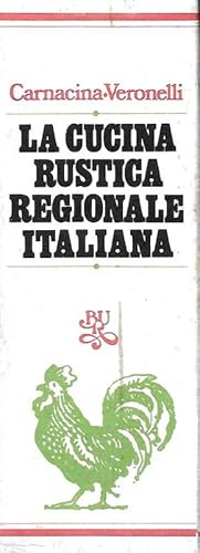 Imagen del vendedor de La cucina rustica regionale. Italia Settentrionale, Centrale, Meridionale, Sardegna e Sicilia. a la venta por DARIS SAS