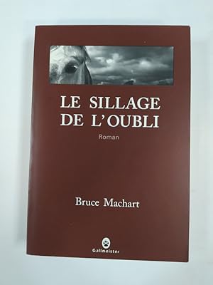 Image du vendeur pour LE SILLAGE DE L'OUBLI. ROMAN. mis en vente par TraperaDeKlaus