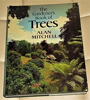 Seller image for The Gardener's Book of Trees for sale by Makovski Books