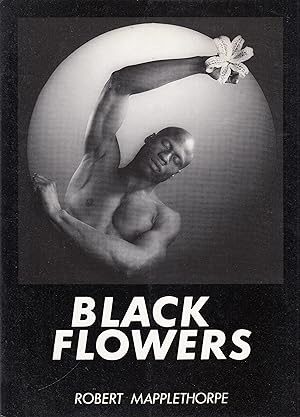 Bild des Verkufers fr Robert Mapplethorpe. Black Flowers zum Verkauf von Stefan Schuelke Fine Books