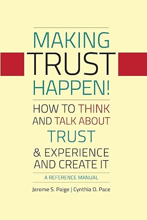 Bild des Verkufers fr Making Trust Happen!: How To Think And Talk About Trust & Experience And Create It (1) (Making Happen .) zum Verkauf von Redux Books