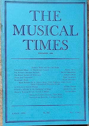 Image du vendeur pour The Musical Times April 1958 No.1382 / Sadler's Wells and the Carl Rosa / Robin Hull "Subsidized Music- 2 The British Council" / Ernest Bradbury "Pen Portrait: Herbert Howells" / Adrian Cruft "The Royal Society of Musicians: Our Oldest Musical Charity" / Noel Goodwin "Notes and Comments" / Hugh Ottaway "Broadcast Music" / Dyneley Hussey "The Musician's Gramophone" / Music In Dorset, Nottingham And Oxford / Reports From Milan And Berlin / St Paul's Church, Toronto mis en vente par Shore Books