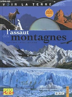 Image du vendeur pour  l'assaut des montagnes - Collection Voir la terre N5 + 1 DVD - a partir de 9 ans mis en vente par Le-Livre