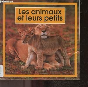 Image du vendeur pour Les animaux et leurs petits - Collection Wakou premieres images mis en vente par Le-Livre