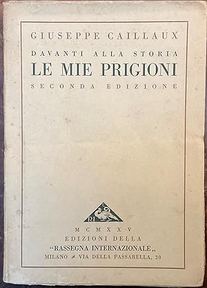 Davanti alla storia le mie prigioni. Seconda edizione