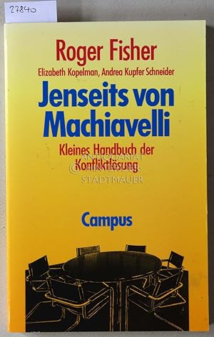 Imagen del vendedor de Jenseits von Machiavelli. Kleines Handbuch der Konfliktlsung. a la venta por Antiquariat hinter der Stadtmauer