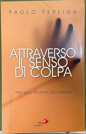 Attraverso il senso di colpa. Per una terapia dell'anima