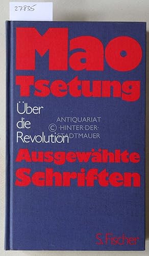Seller image for Mao Tsetung: ber die Revolution. Ausgewhlte Schriften. for sale by Antiquariat hinter der Stadtmauer