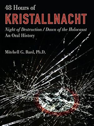 Bild des Verkufers fr 48 Hours of Kristallnacht: Night Of Destruction/Dawn Of The Holocaust zum Verkauf von Reliant Bookstore