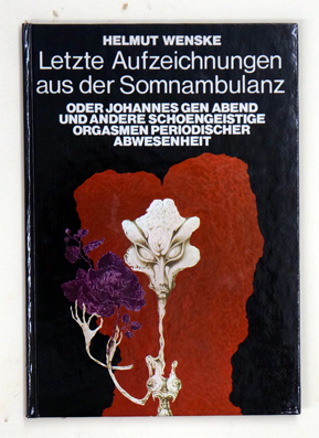 Bild des Verkufers fr Letzte Aufzeichnungen aus der Somnambulanz oder Johannes gen Abend und andere schoengeistige Orgasmen periodischer Abwesenheit. zum Verkauf von antiquariat peter petrej - Bibliopolium AG