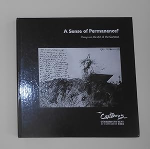 Seller image for A Sense of Permanence? - Essays on the Art of the Cartoon - Celebrating the 21st Anniversary of the Centre for the Study of Cartoons and Caricature for sale by David Bunnett Books