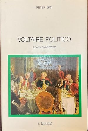 Voltaire politico. Il poeta come realista.