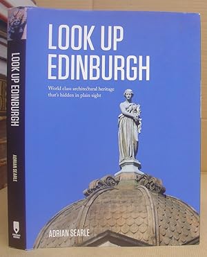 Bild des Verkufers fr Look Up Edinburgh - World Class Architectural Heritage Hidden In Plain Sight zum Verkauf von Eastleach Books