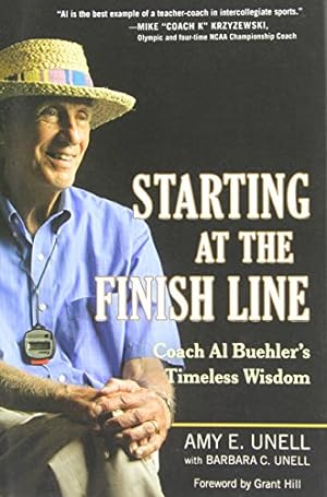 Imagen del vendedor de Starting at the Finish Line: Coach Al Buehler's Timeless Wisdom a la venta por Reliant Bookstore