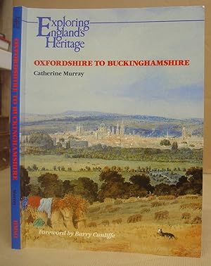 Immagine del venditore per Exploring England's Heritage - Oxfordshire To Buckinghamshire venduto da Eastleach Books