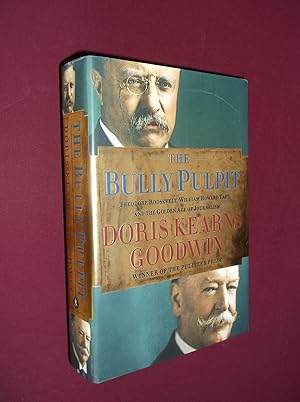 Imagen del vendedor de The Bully Pulpit: Theodore Roosevelt, William Howard Taft, and the Golden Age of Journalism a la venta por Barker Books & Vintage