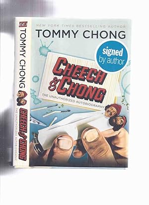 Seller image for Cheech & Chong: The Unauthorized Autobiography -by Tommy Chong -a Signed Copy ( Cheech Marin related) for sale by Leonard Shoup