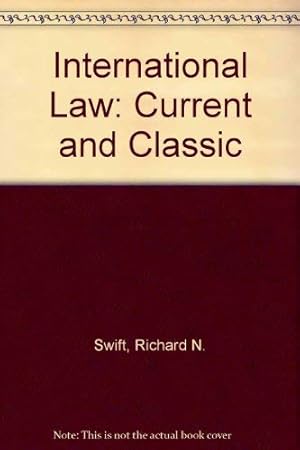 Bild des Verkufers fr International Law: Current and Classic zum Verkauf von WeBuyBooks