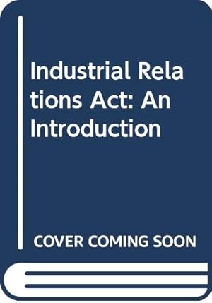 Bild des Verkufers fr Industrial Relations Act: An Introduction zum Verkauf von WeBuyBooks