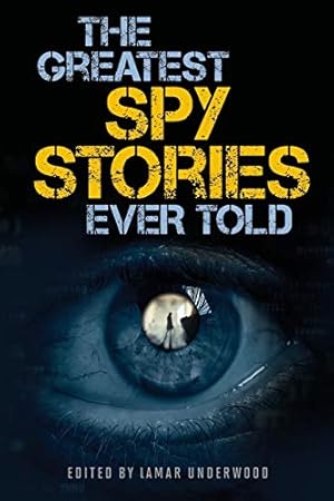 Image du vendeur pour The Greatest Spy Stories Ever Told mis en vente par -OnTimeBooks-