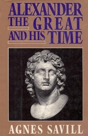 Seller image for Alexander the Great and His Time (Dorset Press Reprints) for sale by Reliant Bookstore