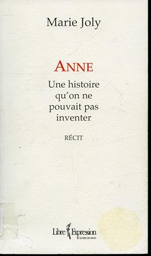 Bild des Verkufers fr Anne : Une Histoire qu'on ne pouvait pas inventer zum Verkauf von Librairie Le Nord