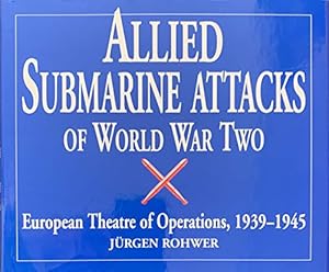 Immagine del venditore per Allied Submarine Attacks of World War Two: European Theatre of Operations, 1939-45 venduto da WeBuyBooks