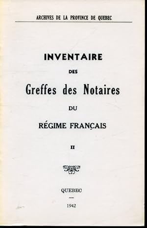 Inventaire des Greffes des Notaires du Régime Français T. II