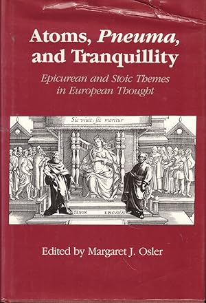 Atoms, Pneuma, and Tranquillity: Epicurean and Stoic Themes in European Thought