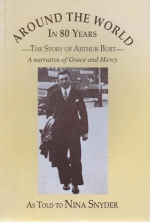 Imagen del vendedor de Around the World in 80 Years: The Story of Arthur Burt a la venta por -OnTimeBooks-
