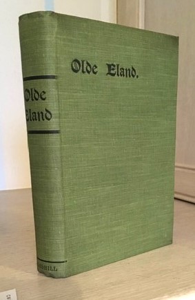 Olde Eland, Being Reminiscences of Elland, Together with Chapters on the Antiquities of Elland + ...