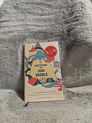 Imagen del vendedor de Die Besteigung des Rum Doodle. W. E. Bowman. Mit einem Vorw. von Bill Bryson. Aus dem Engl. bers. von Wolfgang Colden und Michael Hein a la venta por TschaunersWelt