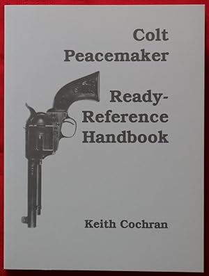 Seller image for COLT PEACEMAKER READY-REFERENCE HANDBOOK for sale by BSG BOOKS