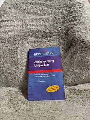 Zeichensetzung klipp & klar : Funktion und Gebrauch der Satzzeichen verständlich erklärt ; [siche...