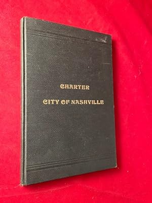 The Charter of the City of Nashivlle (TN)(SIGNED BY EWING); The commission form of government act...