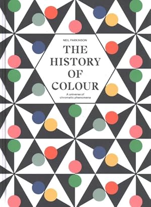 Seller image for History of Colour : A Universe of Chromatic Phenomena for sale by GreatBookPrices