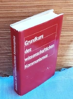 Seller image for Grundkurs des wissenschaftlichen Kommunismus for sale by AnimaLeser*Antiquariat