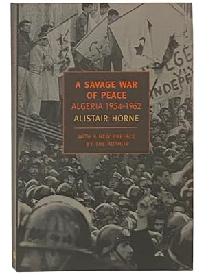 Seller image for A Savage War of Peace: Algeria, 1954-1962 (New York Review Books Classics) for sale by Yesterday's Muse, ABAA, ILAB, IOBA