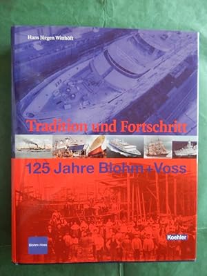 Bild des Verkufers fr Tradition und Fortschritt - 125 Jahre Blohm + Voss zum Verkauf von Buchantiquariat Uwe Sticht, Einzelunter.