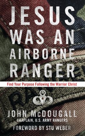 Seller image for Jesus Was an Airborne Ranger: Find Your Purpose Following the Warrior Christ for sale by ChristianBookbag / Beans Books, Inc.