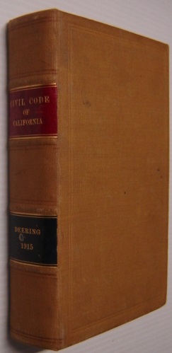 Seller image for The Civil Code Of The State Of California Adopted March 21, 1872 With Amendments Up To And Including Those Of The 41st Session Of The Legislature, 1915 for sale by Books of Paradise