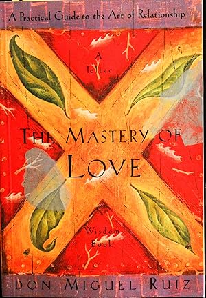 Seller image for The Mastery of Love: A Practical Guide to the Art of Relationship: A Toltec Wisdom Book for sale by Mad Hatter Bookstore