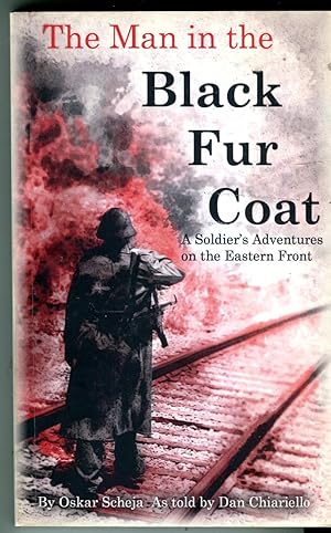 The Man in the Black Fur Coat: A Soldier's Adventures on the Eastern Front