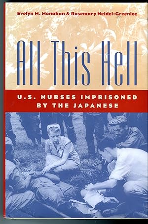 All This Hell: U.S. Nurses Imprisoned by the Japanese