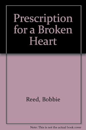Seller image for Prescription for a Broken Heart for sale by Reliant Bookstore