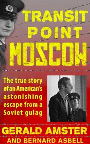 Seller image for Transit Point Moscow: The True Story of an American's Imprisonment in a Soviet Gulag and His Astonishing Escape for sale by -OnTimeBooks-