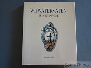 Immagine del venditore per Wijwatervaten. Eeuwen devotie. venduto da SomeThingz. Books etcetera.