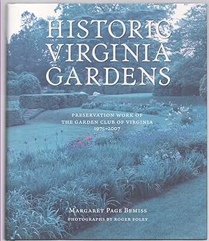 Bild des Verkufers fr HISTORIC VIRGINIA GARDENS Preservation Work of the Garden Club of Virginia, 1975 2007 zum Verkauf von The Avocado Pit