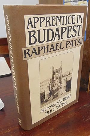 Apprentice in Budapest: Memories of a World That Is No More