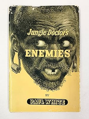 Jungle Doctor' Enemies A Factual Story from the Life of a Medical Missionary in Tanganyika